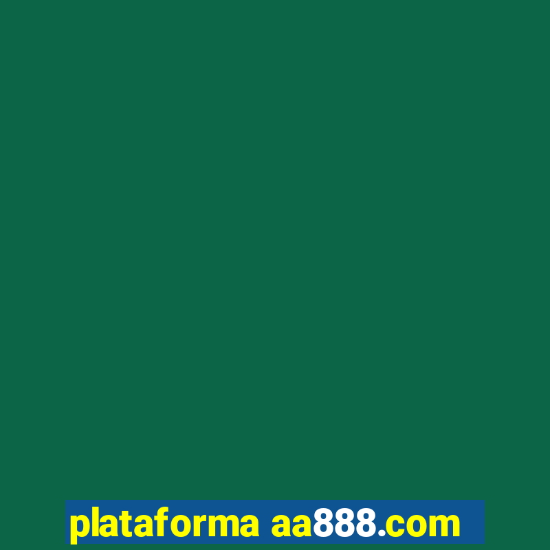 plataforma aa888.com